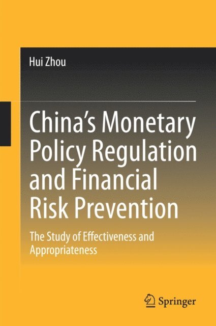 Hui Zhou - China's Monetary Policy Regulation and Financial Risk Prevention, E-bok
