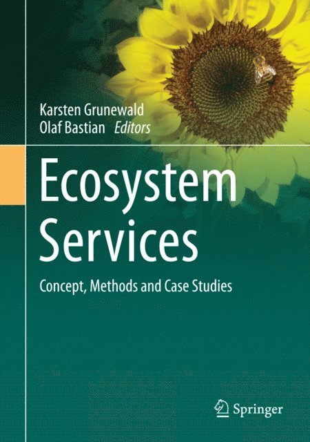 Olaf Bastian, Karsten Grunewald - Ecosystem Services - Concept, Methods and Case Studies, E-bok