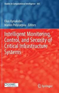Intelligent Monitoring, Control, and Security of Critical Infrastructure Systems