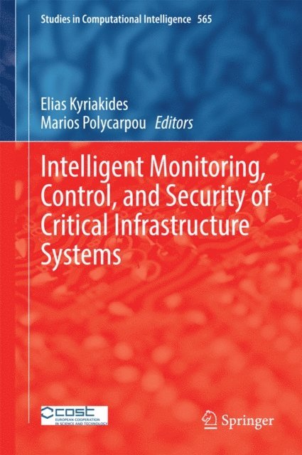 Marios Polycarpou, Elias Kyriakides - Intelligent Monitoring, Control, and Security of Critical Infrastructure Systems, E-bok