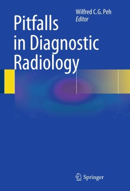 Wilfred C. G. Peh - Pitfalls in Diagnostic Radiology, E-bok