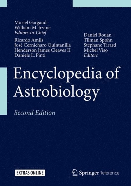 Michel Viso, Stephane Tirard, Tilman Spohn, Daniel Rouan, Jose Cernicharo Quintanilla, Daniele Pinti, Henderson James Cleaves II, Ricardo Amils, William M. Irvine, Muriel Gargaud - Encyclopedia of Astrobiology, E-bok