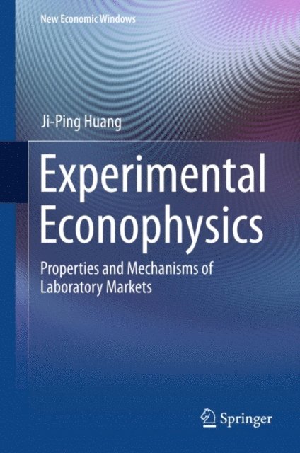 Ji-Ping Huang - Experimental Econophysics, E-bok