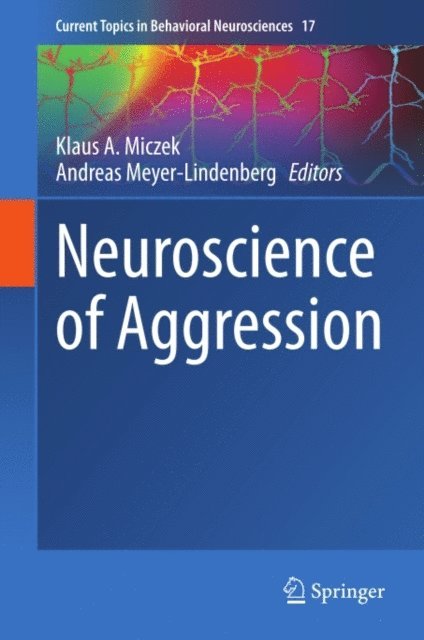 Andreas Meyer-Lindenberg, Klaus A. Miczek - Neuroscience of Aggression, E-bok
