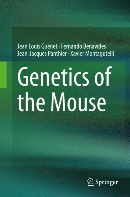Xavier Montagutelli, Jean-Jacques Panthier, Fernando Benavides, Jean Louis Guenet - Genetics of the Mouse, E-bok