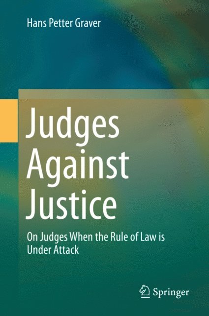 Hans Petter Graver - Judges Against Justice, E-bok