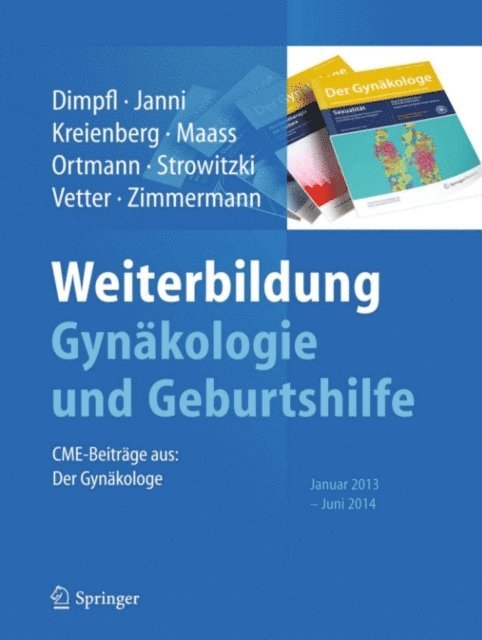 Roland Zimmermann, Klaus Vetter, Thomas Strowitzki, Olaf Ortmann, Nicolai Maass, Rolf Kreienberg, Wolfgang Janni, Thomas Dimpfl - Weiterbildung Gynäkologie und Geburtshilfe, E-bok