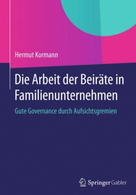 Hermut Kormann - Die Arbeit der Beiräte in Familienunternehmen, E-bok