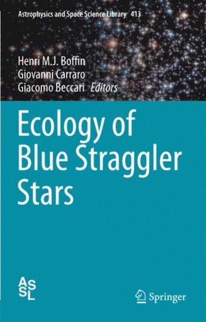Giacomo Beccari, Giovanni Carraro, Henri M. J. Boffin - Ecology of Blue Straggler Stars, E-bok