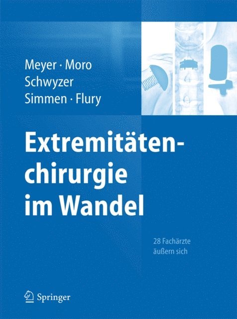 Matthias Flury, Beat Simmen, Hans-Kaspar Schwyzer, Fabrizio Moro, Rainer Peter Meyer - Extremitätenchirurgie im Wandel, E-bok
