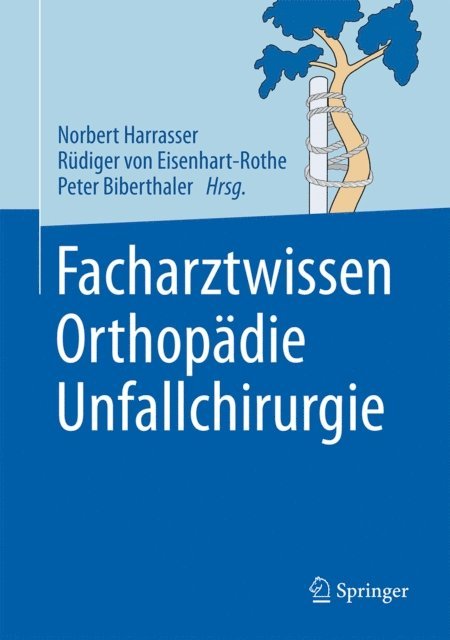 Peter Biberthaler, Rudiger Eisenhart-Rothe, Norbert Harrasser - Facharztwissen Orthopädie Unfallchirurgie, E-bok