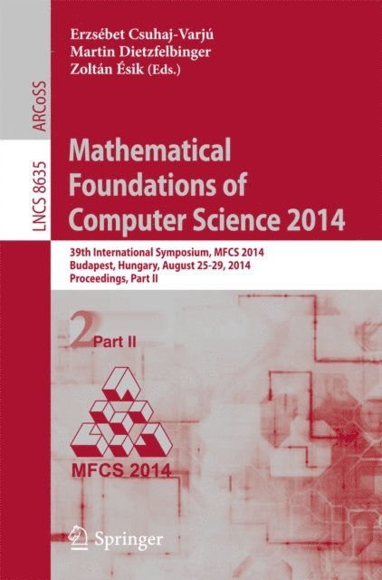 Zoltan Esik, Martin Dietzfelbinger, Ersebet Csuhaj-Varju - Mathematical Foundations of Computer Science 2014, E-bok