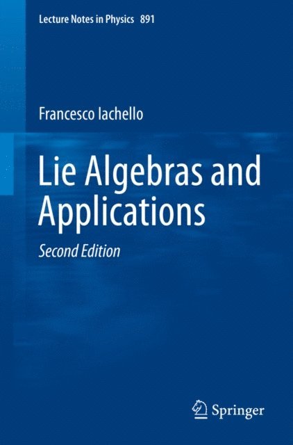 Francesco Iachello - Lie Algebras and Applications, E-bok