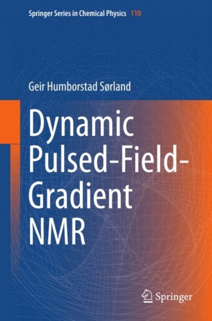 Geir Humborstad Sorland - Dynamic Pulsed-Field-Gradient NMR, E-bok