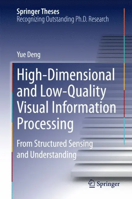 Yue Deng - High-Dimensional and Low-Quality Visual Information Processing, E-bok. Tillgänglighet: Lägg i varukorg