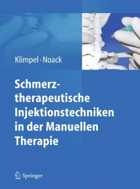 Dietmar Walter Noack, Lothar Klimpel - Schmerztherapeutische Injektionstechniken in der Manuellen Therapie, E-bok