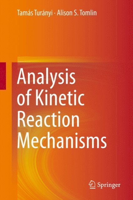 Alison S. Tomlin, Tamas Turanyi - Analysis of Kinetic Reaction Mechanisms, E-bok