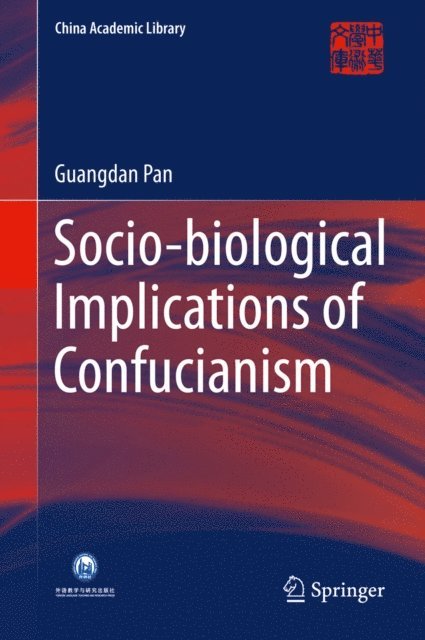 Guangdan Pan - Socio-biological Implications of Confucianism, E-bok