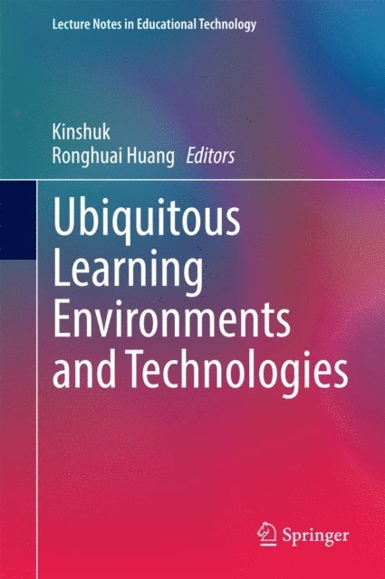 Ronghuai Huang, Kinshuk - Ubiquitous Learning Environments and Technologies, E-bok