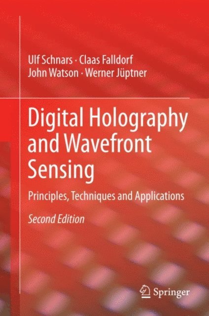 Werner Juptner, John Watson, Claas Falldorf, Ulf Schnars - Digital Holography and Wavefront Sensing, E-bok