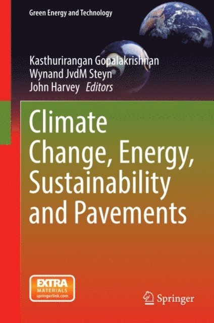John Harvey, Wynand JvdM Steyn, Kasthurirangan Gopalakrishnan - Climate Change, Energy, Sustainability and Pavements, E-bok