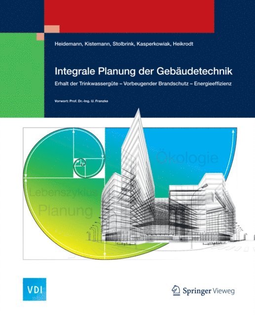 Klaus Heikrodt, Frank Kasperkowiak, Marc Stolbrink, Thomas Kistemann, Achim Heidemann - Integrale Planung der Gebäudetechnik, E-bok