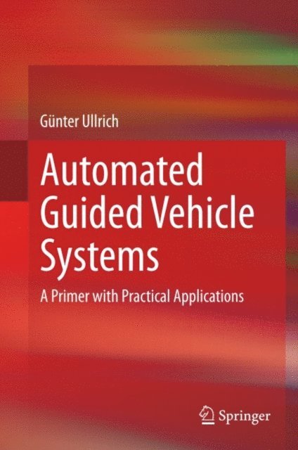 Gunter Ullrich - Automated Guided Vehicle Systems, E-bok