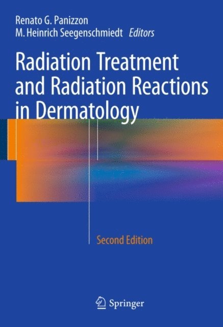 M. Heinrich Seegenschmiedt, Renato G. Panizzon - Radiation Treatment and Radiation Reactions in Dermatology, E-bok