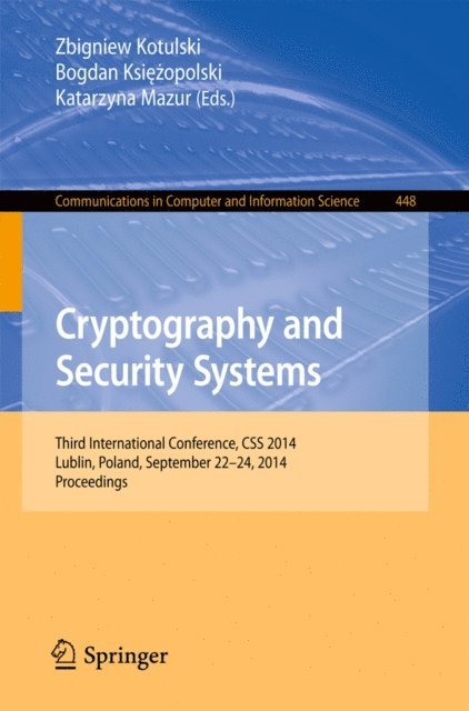 Katarzyna Mazur, Bogdan Ksiezopolski, Zbigniew Kotulski - Cryptography and Security Systems, E-bok