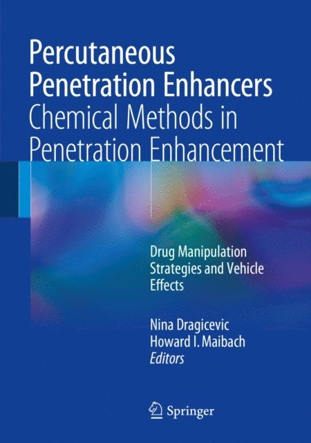 Howard I. Maibach, Nina Dragicevic - Percutaneous Penetration Enhancers Chemical Methods in Penetration Enhancement, E-bok