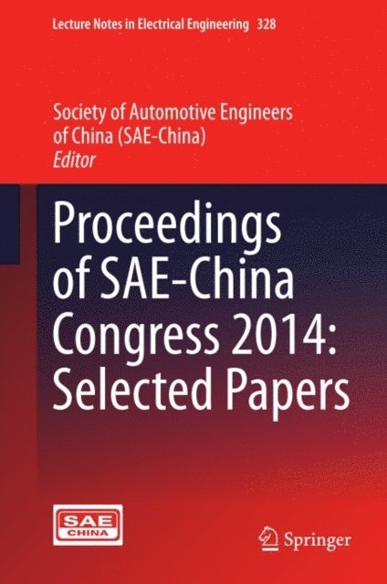 Society of Automotive Engineers of China (SAE-China) - Proceedings of SAE-China Congress 2014: Selected Papers, E-bok