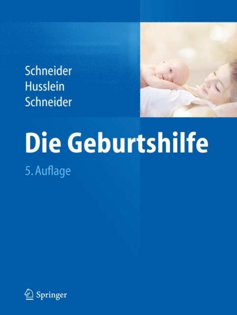 Karl-Theo M. Schneider, Peter Husslein, Henning Schneider - Die Geburtshilfe, E-bok