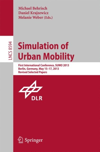 Melanie Weber, Daniel Krajzewicz, Michael Behrisch - Simulation of Urban Mobility, E-bok