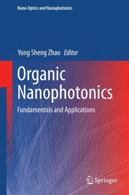 Yong Sheng Zhao - Organic Nanophotonics, E-bok