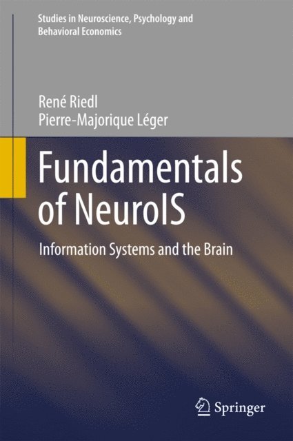 Pierre-Majorique Leger, Rene Riedl - Fundamentals of NeuroIS, E-bok