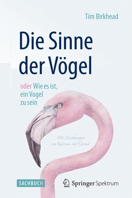 Tim Birkhead - Die Sinne der Vögel  oder  Wie es ist, ein Vogel zu sein, E-bok