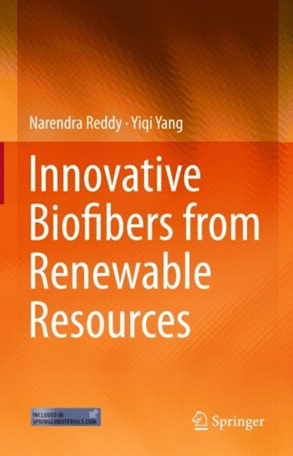 Yiqi Yang, Narendra Reddy - Innovative Biofibers from Renewable Resources, E-bok