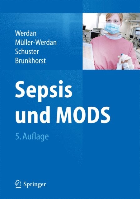 Frank M. Brunkhorst, Hans-Peter Schuster, Ursula Muller-Werdan, Karl Werdan - Sepsis und MODS, E-bok
