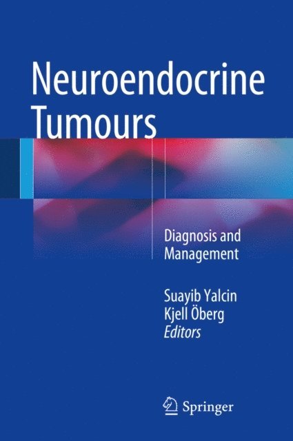 Kjell Oberg, Suayib Yalcin - Neuroendocrine Tumours, E-bok