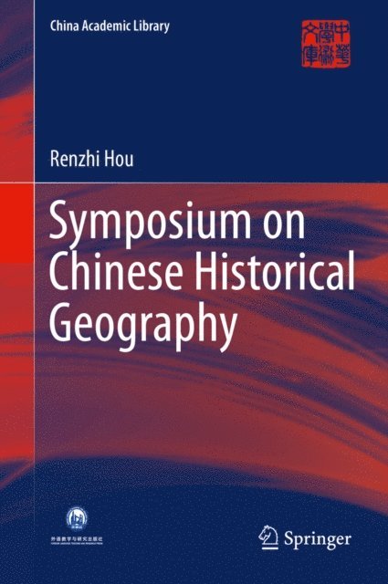 Renzhi Hou - Symposium on Chinese Historical Geography, E-bok