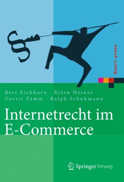 Ralph Schuhmann, Gerrit Tamm, Bjorn Heinze, Bert Eichhorn - Internetrecht im E-Commerce, E-bok