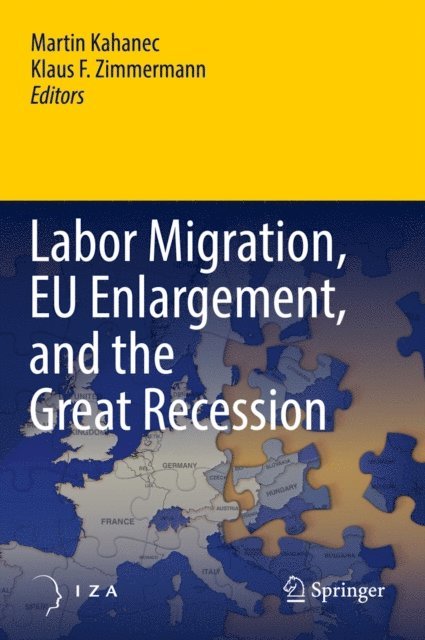 Klaus F. Zimmermann, Martin Kahanec - Labor Migration, EU Enlargement, and the Great Recession, E-bok