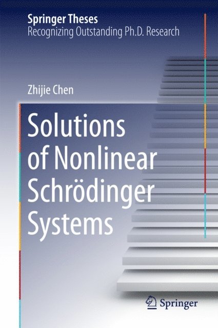 Zhijie Chen - Solutions of Nonlinear Schr?dinger Systems, E-bok