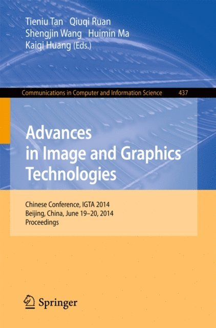 Kaiqi Huang, Huimin Ma, Shengjin Wang, Qiuqi Ruan, Tieniu Tan - Advances in Image and Graphics Technologies, E-bok