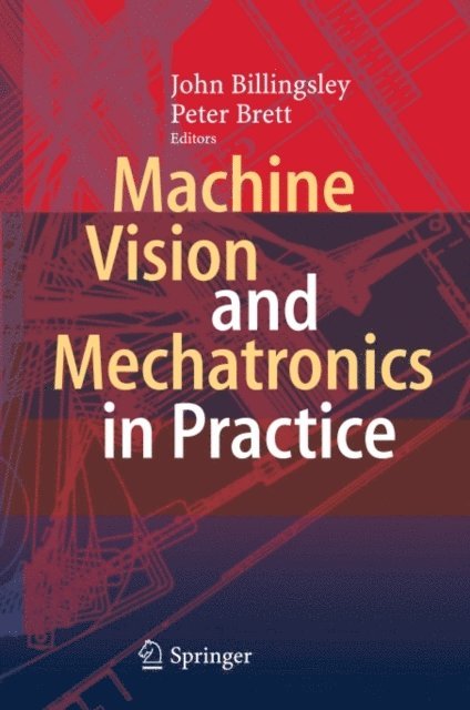 Peter Brett, John Billingsley - Machine Vision and Mechatronics in Practice, E-bok