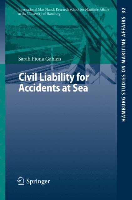 Sarah Fiona Gahlen - Civil Liability for Accidents at Sea, E-bok