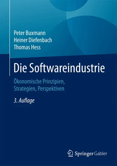 Peter Buxmann, Heiner Diefenbach, Thomas Hess - Die Softwareindustrie, Inbunden