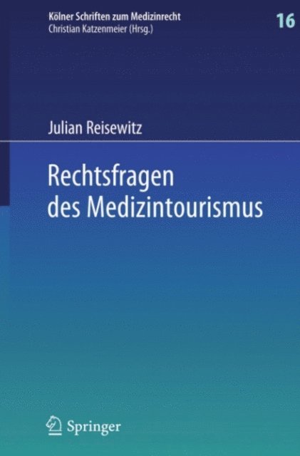 Julian Reisewitz - Rechtsfragen des Medizintourismus, E-bok