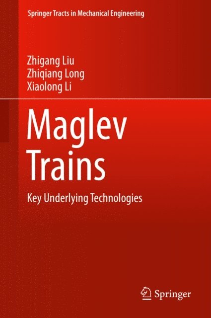Xiaolong Li, Zhiqiang Long, Zhigang Liu - Maglev Trains, E-bok