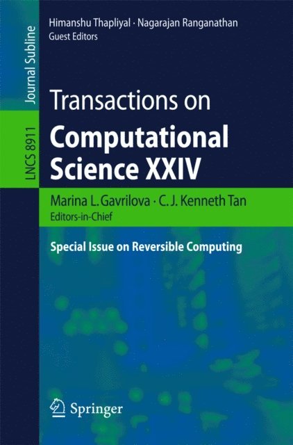 Nagarajan Ranganathan, Himanshu Thapliyal, C.J. Kenneth Tan, Marina L. Gavrilova - Transactions on Computational Science XXIV, E-bok